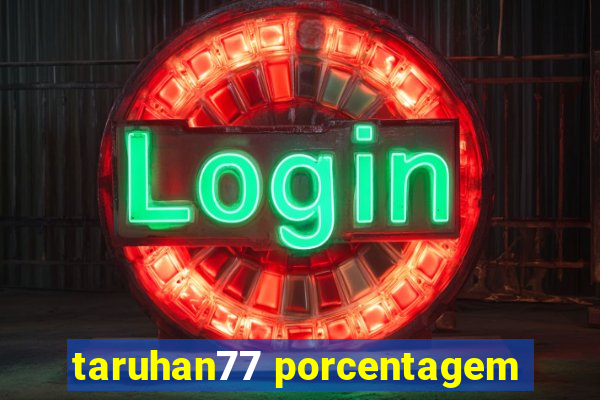 taruhan77 porcentagem